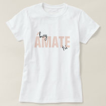 Hoy Amate Tu T-Shirt