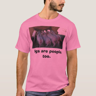 hp_scanDS_512101758204, Pigs are people too. T-Shirt