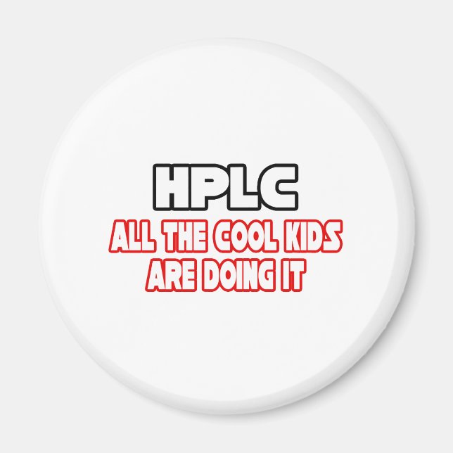 HPLC...Cool Kids Magnet (Front)