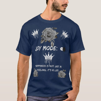 Hppiness mode-on T-Shirt