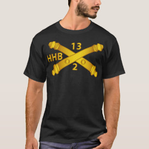 HQs and HQs Battery 2nd Bn 13th Field Artillery Re T-Shirt