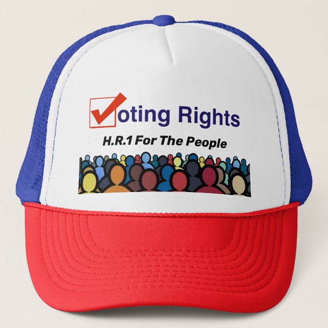 HR1 Voting Rights For The People Act Trucker Hat (Front)