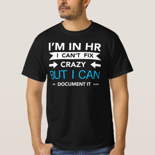 HR Department Quote Document Crazy T_Shirt