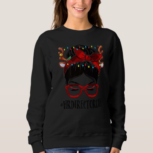 Hr Director Life Christmas Woman Messy Bun Buffalo Sweatshirt