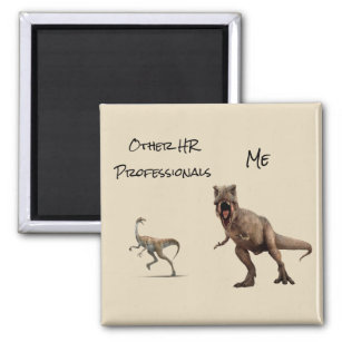 HR Funny Human Resources You Me Dinosaur Magnet