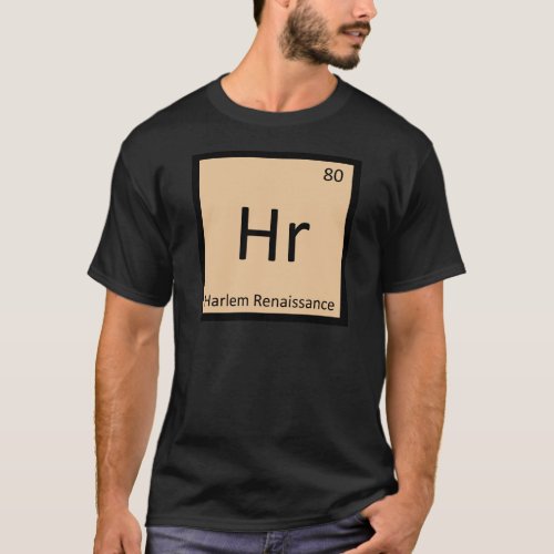 Hr _ Harlem Renaissance Art Periodic Table Symbol T_Shirt