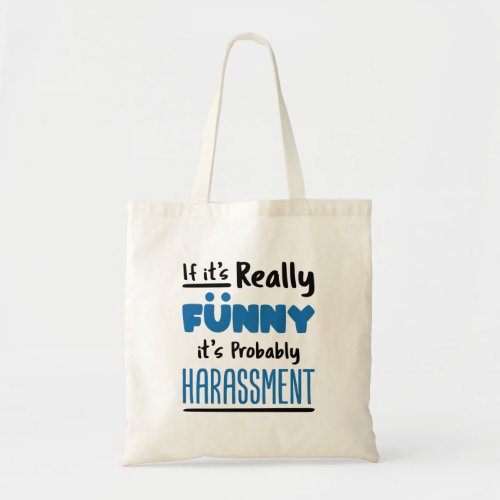 HR Human Resources If Its Really Funny Tote Bag