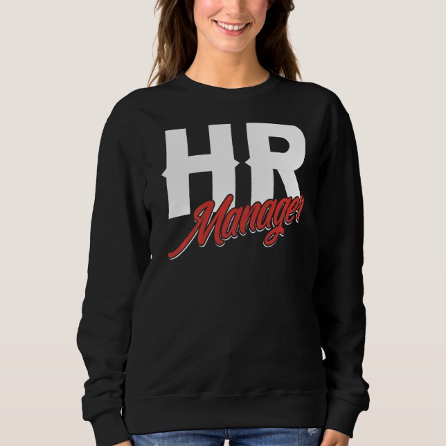 Hr Manager Specialist Employee Human Resources Pre Sweatshirt (Front)