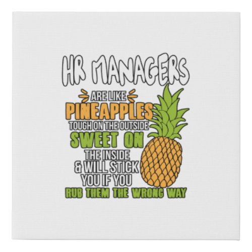 HR Managers Are Like Pineapples Faux Canvas Print