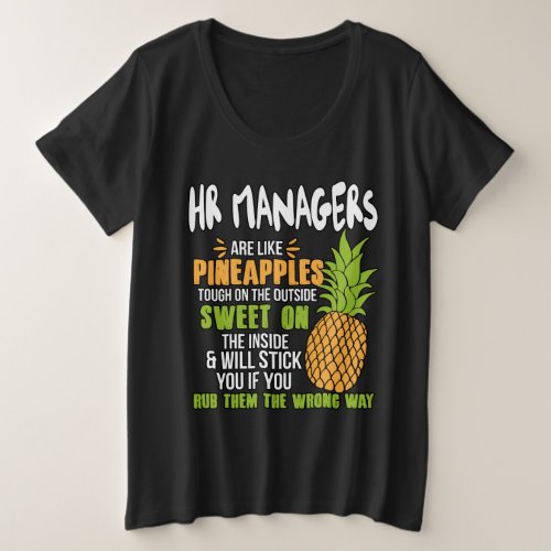 HR Managers Are Like Pineapples Plus Size T_Shirt