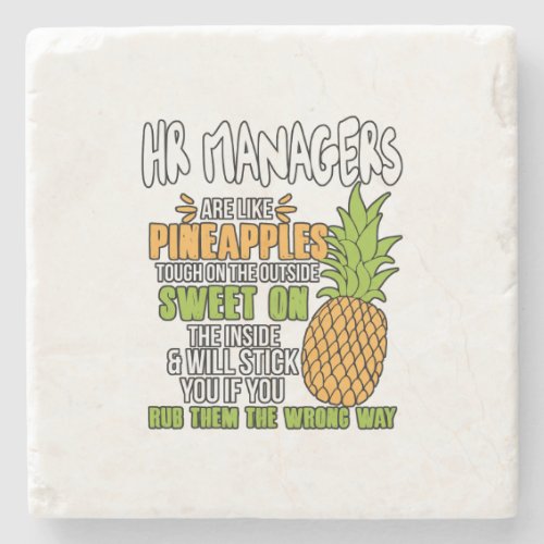 HR Managers Are Like Pineapples Stone Coaster