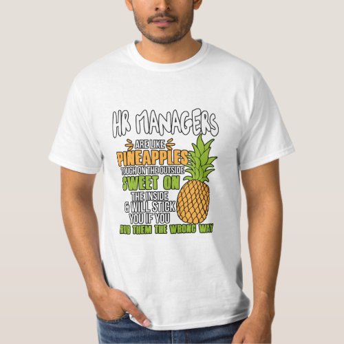 HR Managers Are Like Pineapples T_Shirt