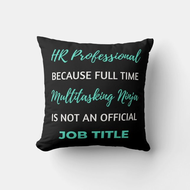 HR Professional Because Full Time Multitasking Throw Pillow (Front)