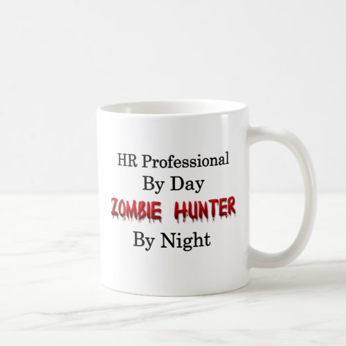 HR ProfessionalZombie Hunter Coffee Mug