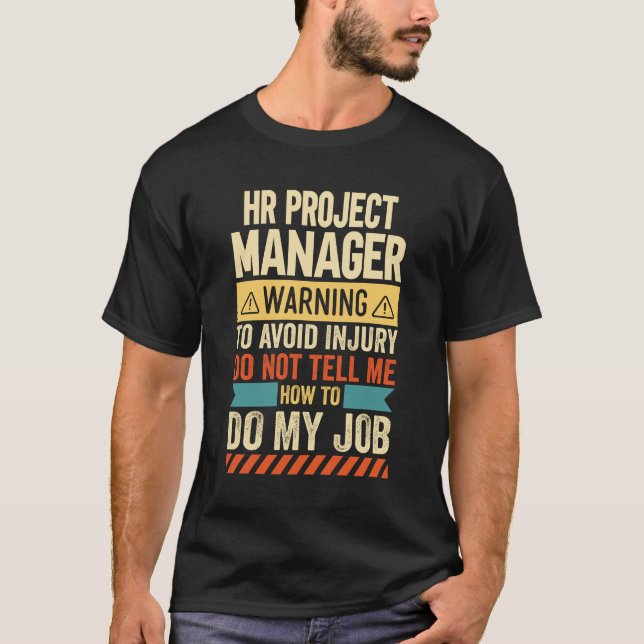 HR Project Manager Warning T-Shirt (Front)