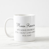 HR We Solve Problems You Didn't Know You Had Coffee Mug (Left)