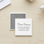 HR We Solve Problems You Didn't Know You Had Magnet<br><div class="desc">This design was created through digital art. It may be personalized by clicking the customize button and changing the color, adding a name, initials or your favorite words. Contact me at colorflowcreations@gmail.com if you with to have this design on another product. Purchase my original abstract acrylic painting for sale at...</div>