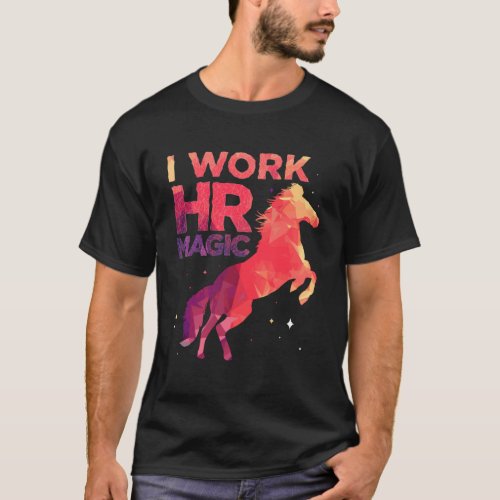 HR Work Magic Unicorn Human Resources Fun Graphic  T_Shirt