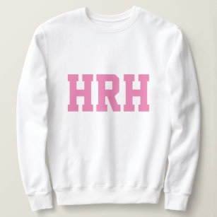 HRH Her Royal Highness Sweatshirt