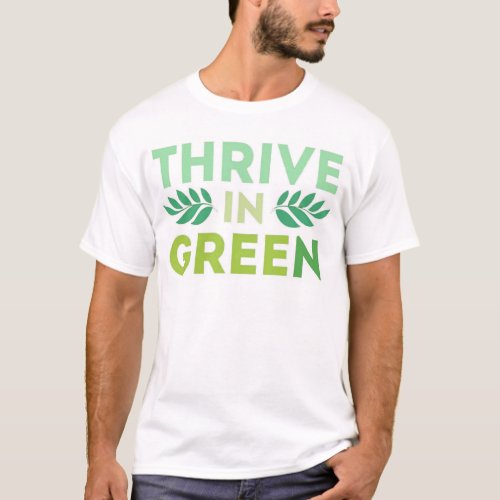hrive in Green A Celebration of Natures Palette T_Shirt