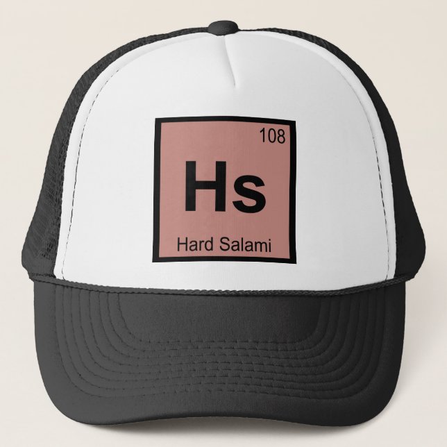 Hs - Hard Salami Chemistry Periodic Table Symbol Trucker Hat (Front)