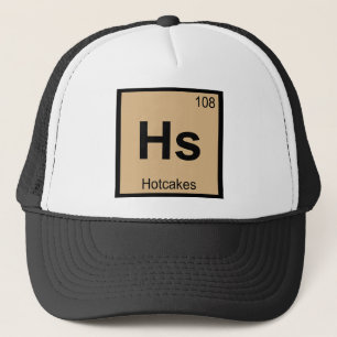 Hs - Hotcakes Chemistry Periodic Table Symbol Trucker Hat