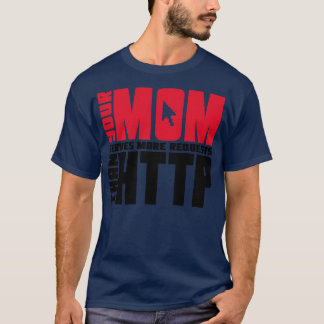 Http Mom Joke T-Shirt