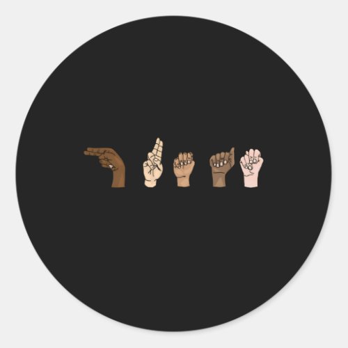 Hu A Race Statet Sign Language Respect Classic Round Sticker