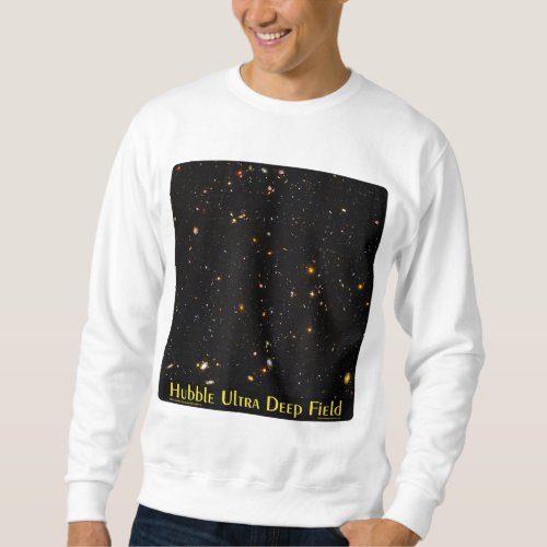 Hubble Ultra Deep Field Astronomy _ 10000 Galaxie Sweatshirt