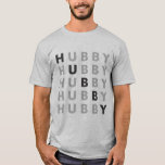 Hubby And Wifey Couple (Hubby) - Repeating Words T-Shirt Hubby And Wifey Couple (Hubby) - Repeating Words T-Shirt
