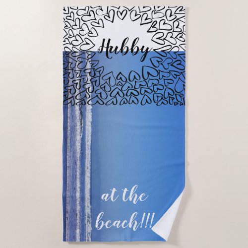 Hubby at the Beach Towels Husband Couple gifts