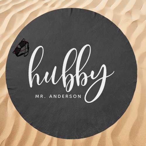 Hubby Gray And White Groom Name Beach Towel