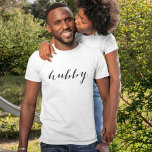 Hubby Modern Black Script White Mens T-Shirt<br><div class="desc">Cute and simple "hubby" shirt in a chic black script. Shop our matching "Wifey" shirt.</div>