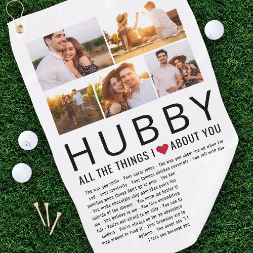 Hubby Photo Collage Things We Love About You List Golf Towel