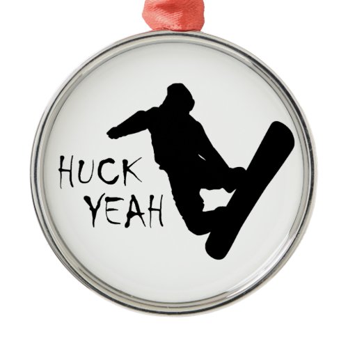 Huck Yeah (Snowboarding) Metal Ornament