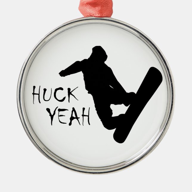 Huck Yeah (Snowboarding) Metal Ornament (Front)