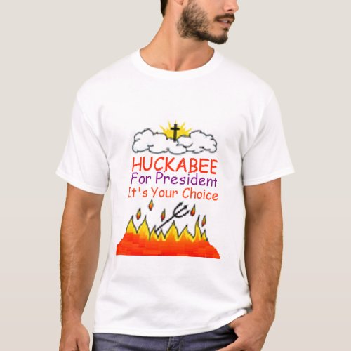 Huckabee Its Your Choice T_shirt