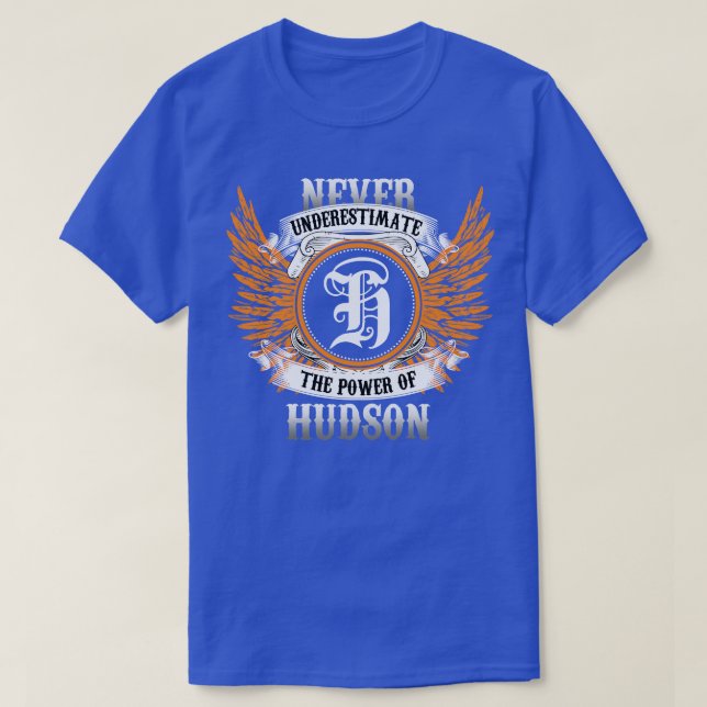 Hudson Name Shirt Never Underestimate The Power Of (Design Front)