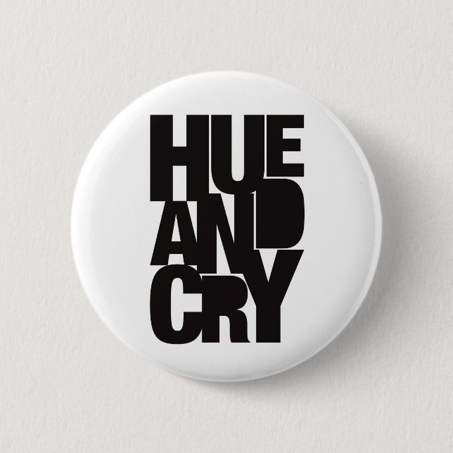 Hue and Cry - Badge Pinback Button (Front)