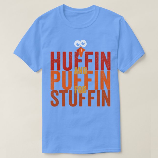 Huffin and Puffin for Stuffin T-Shirt (Design Front)