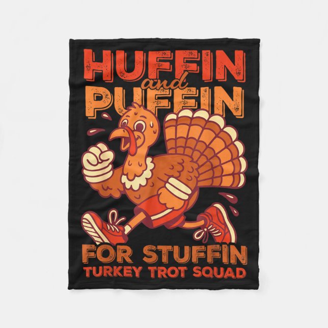 Huffin And Puffin For Stuffing Turkey Trot Squad  Fleece Blanket (Front)