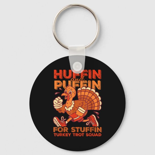 Huffin And Puffin For Stuffing Turkey Trot Squad  Keychain (Front)