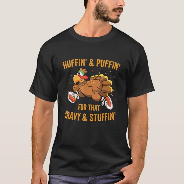 Huffin' & Puffin' For That Gravy & Stuffin' Marath T-Shirt (Front)