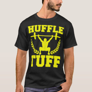 Huffle Tuff Funny Weightlifting Gym Memes T-Shirt