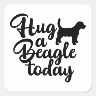 Hug a Beagle Today Cute Dog Lover Mom Dad Puppy Square Sticker