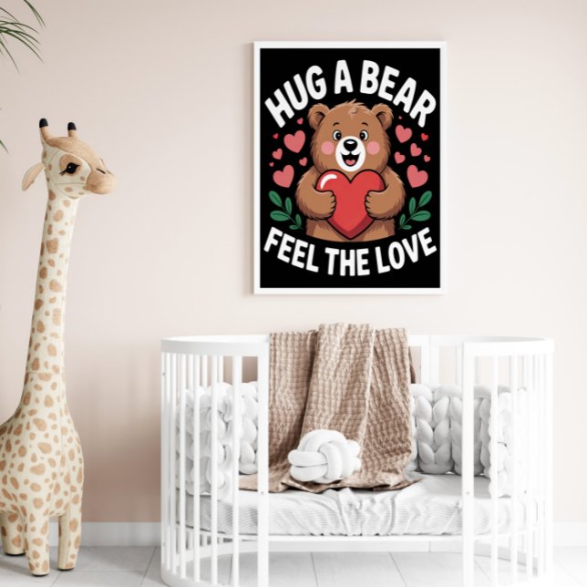 Hug A Bear, Feel The Love Poster (Creator Uploaded)