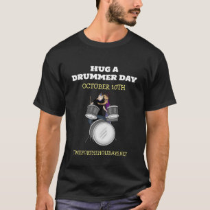Hug a Drummer Day October 10th T-Shirt