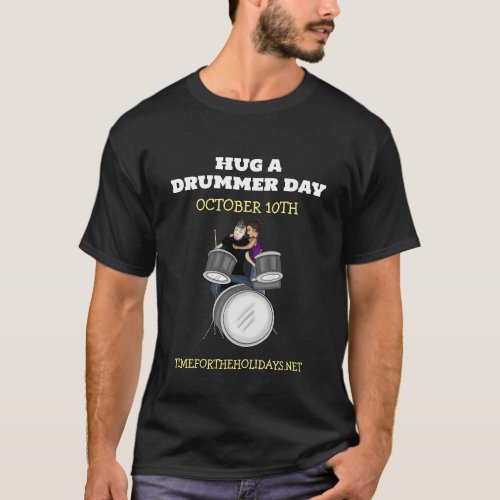 Hug a Drummer Day  October 10th  T_Shirt