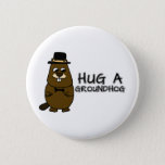 Hug a groundhog button