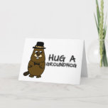 Hug a groundhog card